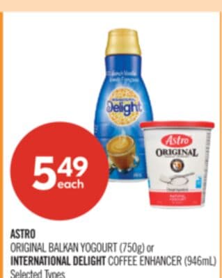 ASTRO ORIGINAL BALKAN YOGOURT (750g) or INTERNATIONAL DELIGHT COFFEE ENHANCER (946mL)