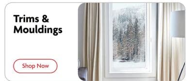 Shop Now Trims & Mouldings