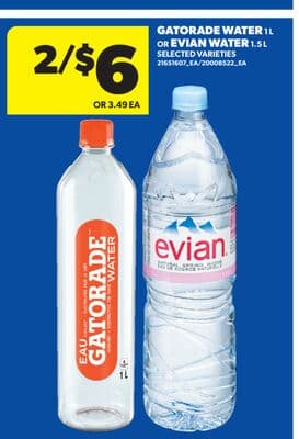 GATORADE WATER 1 L OR EVIAN WATER 1.5 L