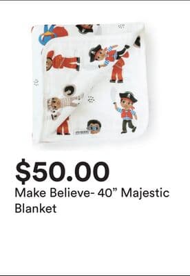 Make Believe- 40" Majestic Blanket